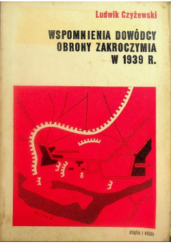 Wspomnienia dowódcy obrony Zakroczymia w 1939 roku