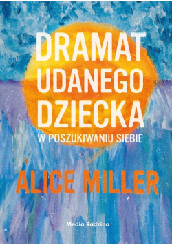 Dramat udanego dziecka