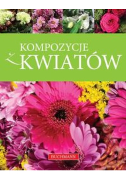 Kompozycje z kwiatów