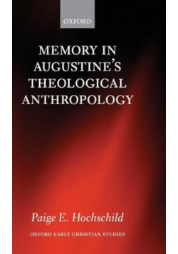 Memory in Augustines Theological Anthropology