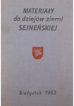 Materiały do dziejów ziemi sejneńskiej
