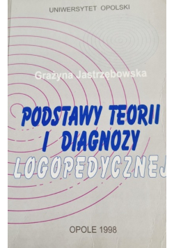 Podstawy teorii i diagnozy logopedycznej