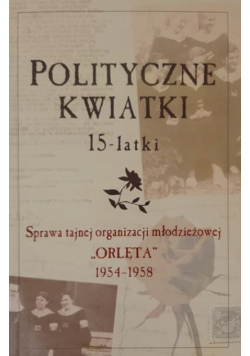 Polityczne kwiatki 15-latki Sprawa tajnej organiza
