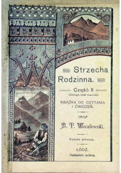 Strzecha Rodzinna Część 2 Książka do czytania i ćwiczeń 1909 r.