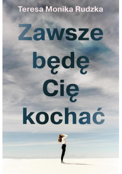 Zawsze będę Cię kochać