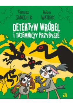 Detektyw Wróbel i tajemniczy przybysze