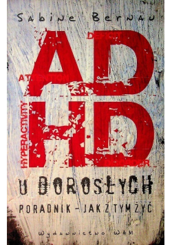 ADHD u dorosłych poradnik - jak z tym żyć