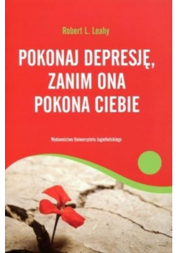 Pokonaj depresję zanim ona pokona ciebie
