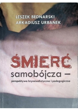 Śmierć samobójcza - perspektywa kryminalistyczna i pedagogiczna