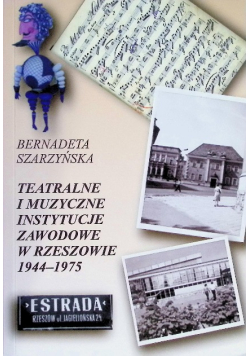 Teatralne I Muzyczne Instytucje W Rzeszowie 1944 - 1975