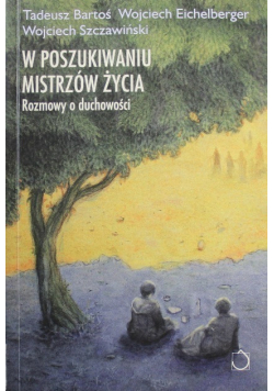 W poszukiwaniu mistrzów życia
