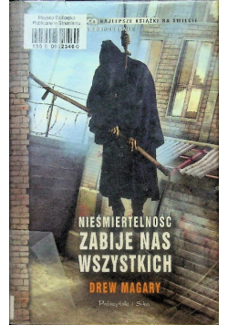 Nieśmiertelność zabije nas wszystkich