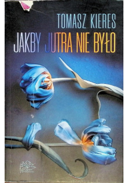 Jakby jutra nie było