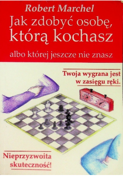 Jak zdobyć osobę którą kochasz albo której jeszcze nie znasz