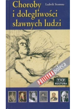 Choroby i dolegliwości sławnych ludzi