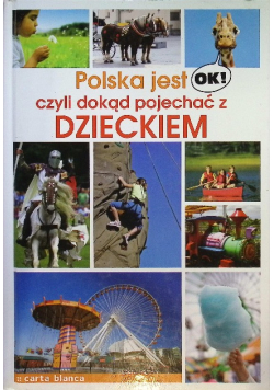 Polska jest ok! czyli dokąd pojechać z dzieckiem