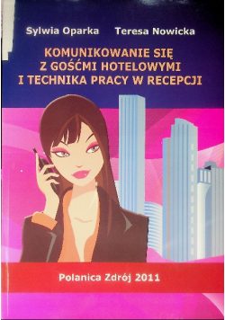 Komunikowanie Się Z Gośćmi Hotelowymi I Technika Pracy W Recepcji
