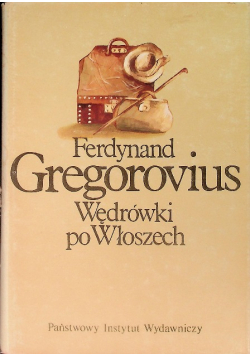 Wędrówki po Włoszech Tom I