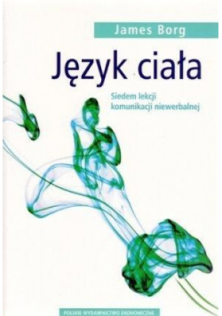 Język ciała. Siedem lekcji komunikacji niewerbalne