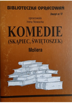 Biblioteczka opracowań Zeszyt Nr 17 Komedie ( Skąpiec, Świętoszek ) Moliera