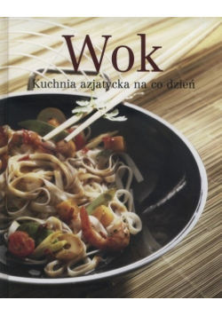 Wok kuchnia azjatycka na co dzień