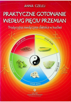 Praktyczne gotowanie według Pięciu Przemian