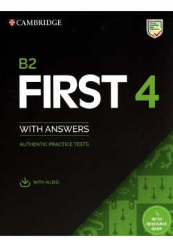 B2 First 4 Student's Book with Answers with Audio with Resource Bank  Authentic Practice Tests