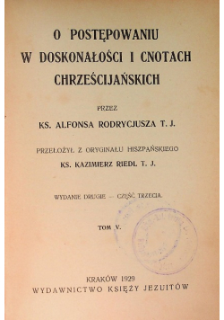 O postępowaniu w doskonałości i cnotach chrześcijańskich Tom V, 1929 r.