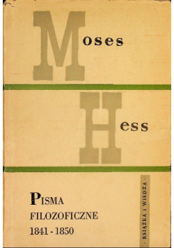 Hess  Pisma filozoficzne 1841 - 1850