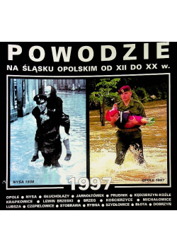 Powodzie Na Śląsku Opolskim Od Xii Do XX Wieku