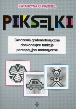 Pikseliki Ćwiczenia grafomotoryczne doskonalące funkcje percepcyjno-motoryczne