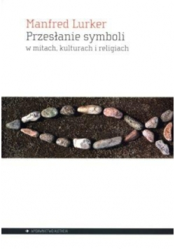Przesłanie symboli w mitach, kulturach i religiach