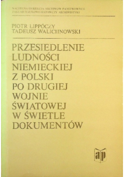Przesiedlenie ludności niemieckiej z Polski po drugiej wojnie światowej w świetle dokumentów