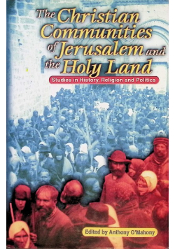 The Christian Communities of Jerusalem and the Holy Land