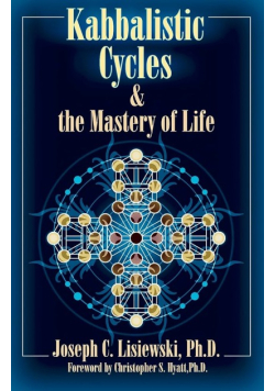 Kabbalistic Cycles & the Mastery of Life