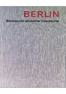 Berlin Brennpunkt deutscher Geschichte