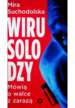 Wirusolodzy mówią o walce z zarazą