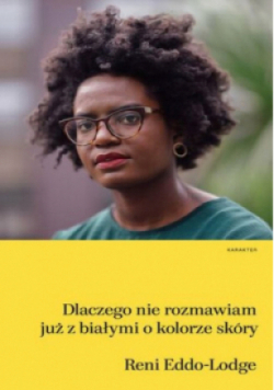 Dlaczego nie rozmawiam już z białymi o kolorze skóry