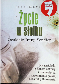 Życie w słoiku Ocalenie Ireny Sendler