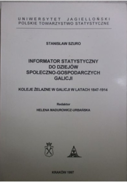Informator statystyczny do dziejów społeczno-gospodarczych Galicji