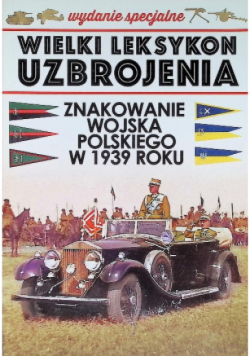 Wielki leksykon uzbrojenia Tom 1 Znakowanie Wojska Polskiego w 1939 roku