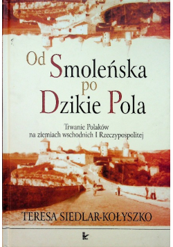 Od Smoleńska po Dzikie Pola