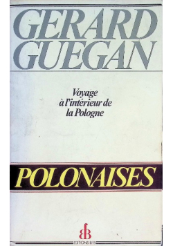 Polonaises : voyage à l'intérieur de la Pologne