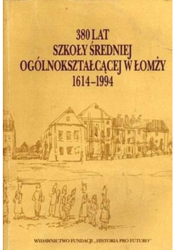 380 lat szkoły średniej ogólnokształcącej w Łomży