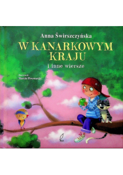 W kanarkowym kraju i inne wiersze