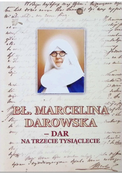 Bł. Marcelina Darowska Dar na trzecie tysiąclecie