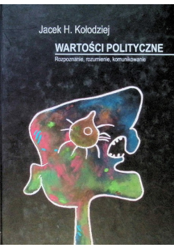 Wartości polityczne Rozpoznanie, rozumienie, komunikowanie
