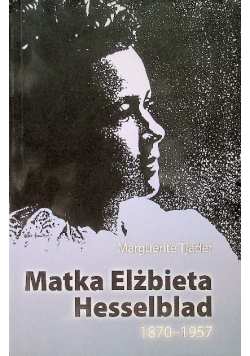 Matka Elżbieta Hesselblad 1870 - 1957