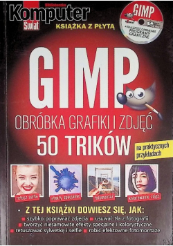 Komputer Świat GIMP Obróbka grafiki i zdjęć 50 trików