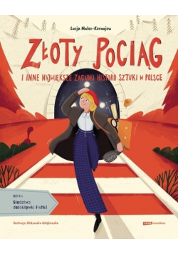Złoty pociąg i inne największe zagadki historii sztuki w Polsce